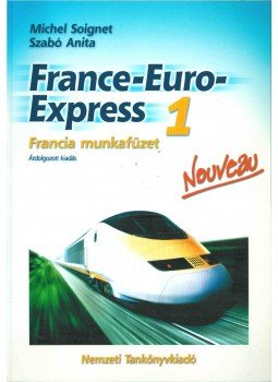 Michel Soignet , Szabó Anita - France-Euro-Express 1. - Francia munkafüzet,  2007 antikvár könyv