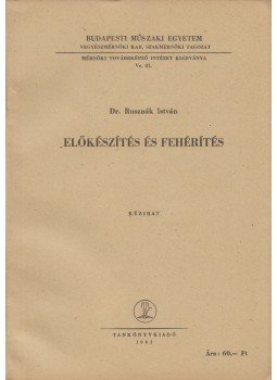 Dr. Rusznák István - Előkészítés és fehérítés Dr. Rusznák István - Előkészítés és fehérítés, Budapest 1963 antikvár könyv