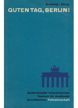 König, Renate, Breitung, Horst A. - Guten Tag, Berlin! König, Renate, Breitung, Horst A. - Guten Tag, Berlin!, Leipzig 1975 antikvár könyv