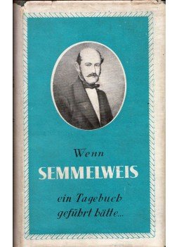 Kertész Róbert - Wenn Semmelweis ein Tagebuch geführt hatte... Kertész Róbert - Wenn Semmelweis ein Tagebuch geführt hatte..., 1957 antikvár könyv