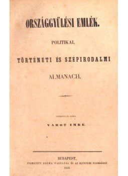 Vahot Imre - Országgyűlési emlék. Vahot Imre - Országgyűlési emlék., Budapest 1848 antikvár könyv