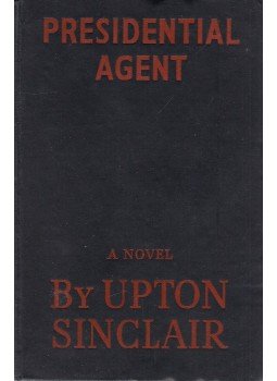 Upton Sinclair - Presidential Agent Upton Sinclair - Presidential Agent, London 0 antikvár könyv