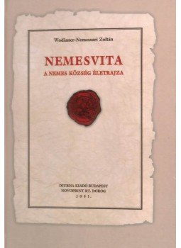 Wodianer-Nemessuri Zoltán - Nemesvita Wodianer-Nemessuri Zoltán - Nemesvita, Budapest 2001 antikvár könyv