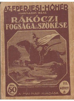  - Rákóczi fogsága és szökése - Az eperjesi hóhér - Harmadik rész - IV. kötet, Budapest 0 antikvár könyv