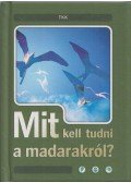 Haraszti Ferenc,Haraszti Judit - Mit kell tudni a madarakról?
