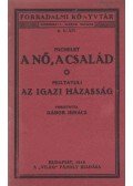 Michelet,Multatuli - A nő, a család / Az igazi házasság