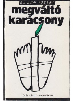 Gazda József - Megváltó karácsony (dedikált) Gazda József - Megváltó karácsony (dedikált), Budapest 1990 antikvár könyv