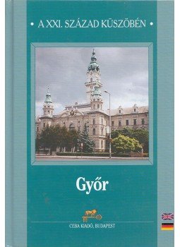 Dr. Kasza Sándor (szerk.) - Győr Dr. Kasza Sándor (szerk.) - Győr, Budapest 2002 antikvár könyv