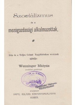 Wenninger Mátyás - Szociálizmus és a mezőgazdasági alkalmazottak., Kisbér 1904 antikvár könyv
