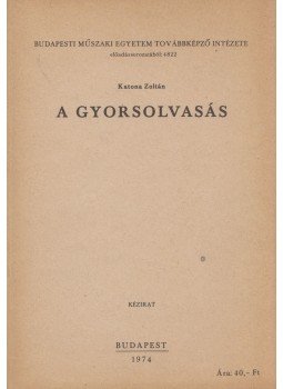 Katona Zoltán - A gyorsolvasás Katona Zoltán - A gyorsolvasás, Budapest 1974 antikvár könyv