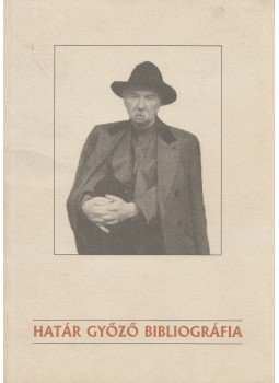 Kabdebó Lóránt - Határ Győző bibliográfia (dedikált) Kabdebó Lóránt - Határ Győző bibliográfia (dedikált), Miskolc 1999 antikvár könyv