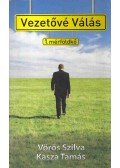 Vörös Szilvia,Kasza Tamás - Vezetővé Válás