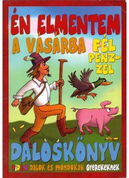 Feyér Ákos - Én elmentem a vásárba fél pénzzel,  0 antikvár könyv