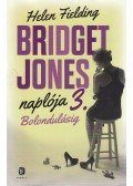 Helen Fielding - Bridget Jones naplója 3. - Bolondulásig
