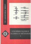 Illés László - Finommechanikai elemek és műszerek I.