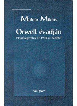 Molnár Miklós - Orwell évadján Molnár Miklós - Orwell évadján, Pozsony 2000 antikvár könyv