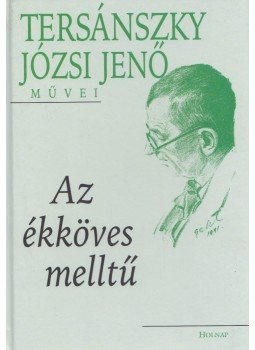 Tersánszky Józsi Jenő - Az ékköves melltű Tersánszky Józsi Jenő - Az ékköves melltű, Budapest 2003 antikvár könyv