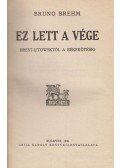 Brehm, Bruno - Ez lett a vége