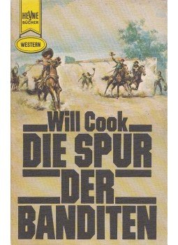 Cook, Will - Die Spur der Banditen Cook, Will - Die Spur der Banditen, München 1977 antikvár könyv