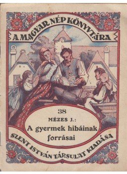 Mézes János - A gyermek hibáinak forrásai Mézes János - A gyermek hibáinak forrásai, Budapest 0 antikvár könyv