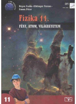Dégen Csaba, Elblinger Ferenc, Simon Péter - Fizika 11. Dégen Csaba, Elblinger Ferenc, Simon Péter - Fizika 11., Budapest 2015 antikvár könyv