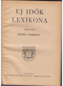 Herczeg Ferenc - Uj idők lexikona X. kötet Herczeg Ferenc - Uj idők lexikona X. kötet, Budapest 1938 antikvár könyv