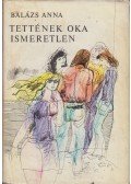 Balázs Anna - Tettének oka ismeretlen