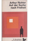 Arthur Richter - Auf der Suche nach Freiheit