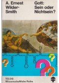A. Ernst Wilder-Smith - Gott: Sein oder Nichtsein?