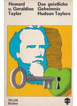 Geraldine Taylor, Howard Taylor - Das geistliche Geheimnis Hudson Taylor, Stuttgart 1974 antikvár könyv