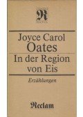 Joyce Carol Oates - In der Region von Eis