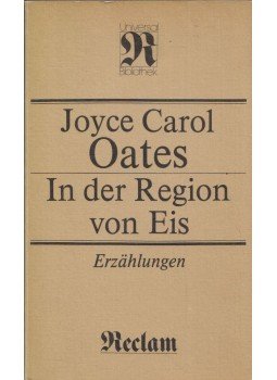 Joyce Carol Oates - In der Region von Eis Joyce Carol Oates - In der Region von Eis, Leipzig 1985 antikvár könyv