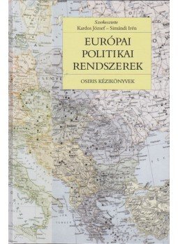 Simándi Irén (szerk.), Kardos József - Európai politikai rendszerek Simándi Irén (szerk.), Kardos József - Európai politikai rendszerek, Budapest 2002 antikvár könyv