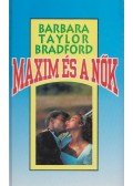 Barbara Taylor BRADFORD - Maxim és a nők