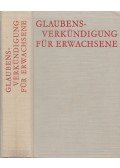 Dreissen, Josef,Hans-Peter Gohla,Solzbacher, Joseph,Martin de Weijer - Glaubens-Verkündigung für Erwachsene