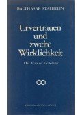 Staehelin, Balthasar - Urvertrauen und zweite Wirklichkeit