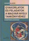 Szende Aladár - Gyakorlatok és feladatok a magyar nyelv tankönyvéhez
