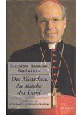 Christoph Kardinal Schönborn - Die Menschen, die Kirche, das Land