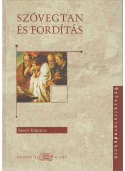 Károly Krisztina - Szövegtan és fordítás Károly Krisztina - Szövegtan és fordítás, Budapest 2007 antikvár könyv
