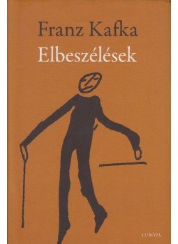 Franz Kafka - Elbeszélések Franz Kafka - Elbeszélések, Budapest 2009 antikvár könyv