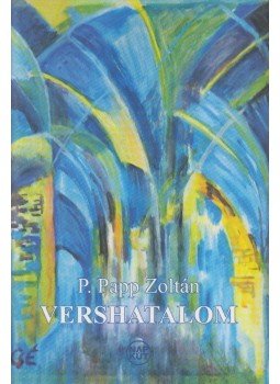 P. Papp Zoltán - Vershatalom (dedikált) P. Papp Zoltán - Vershatalom (dedikált), Budapest 2007 antikvár könyv