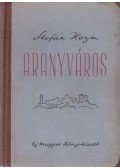 Stefan Heym - Aranyváros