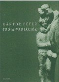 Kántor Péter - Trója-variációk (dedikált)