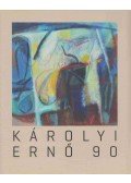 Károlyi Ernő,Bereczky Lóránd,Feledy Balázs,Wehner Tibor - Károlyi Ernő 90