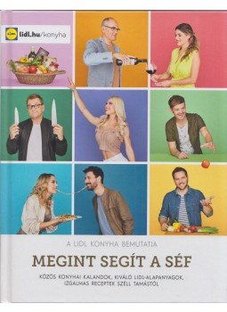 Széll Tamás, Galló Nóra, Herczeg Ágnes - Megint segít a séf Széll Tamás, Galló Nóra, Herczeg Ágnes - Megint segít a séf, Budapest 2019 antikvár könyv