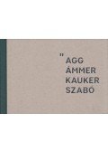Tóth Pál Sándor,Berg Andrea - Agg Ámmer Kauker Szabó