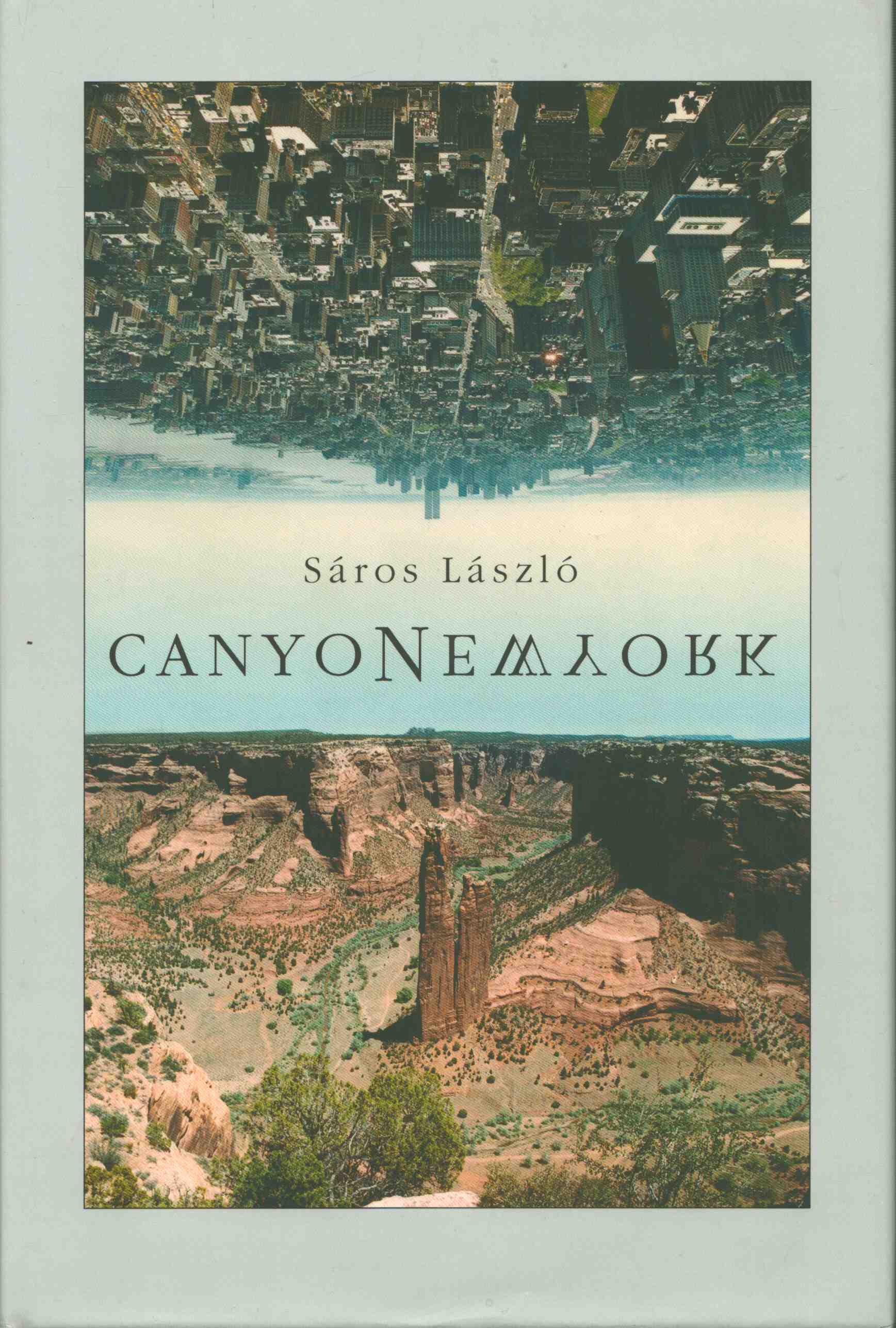 Sáros László - CanyoNewyork Sáros László - CanyoNewyork, 2006 antikvár könyv