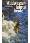 Hans van Erschel,Norbert Knopp - Wildwasserfahren heute