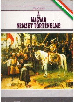 Újházy László - A magyar nemzet történelme (reprint) Újházy László - A magyar nemzet történelme (reprint), Nyíregyháza 0 antikvár könyv