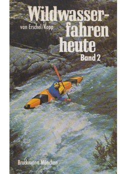 Hans van Erschel, Norbert Knopp - Wildwasserfahren heute 2, München 0 antikvár könyv
